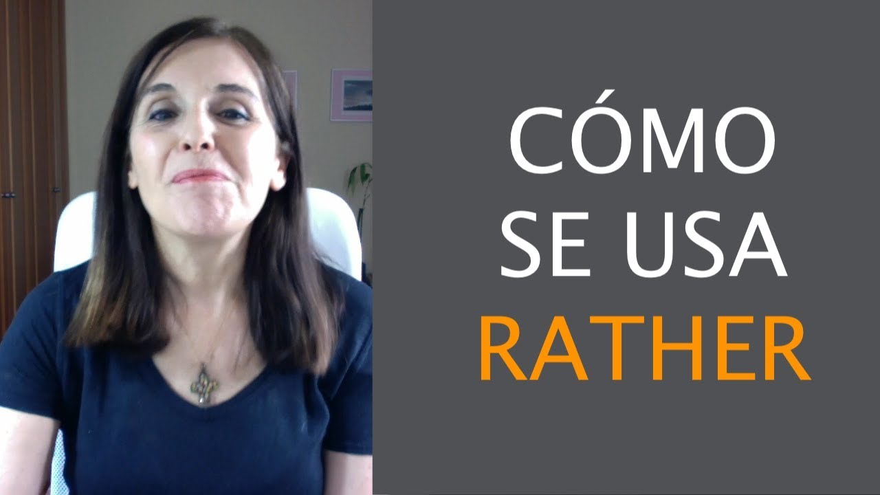 Cómo se usa RATHER