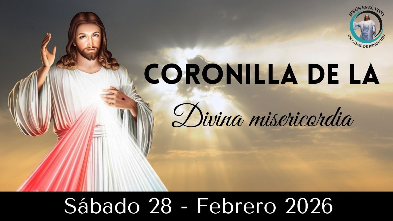 CORONILLA DE LA DIVINA MISERICORDIA 28 de febrero 2026