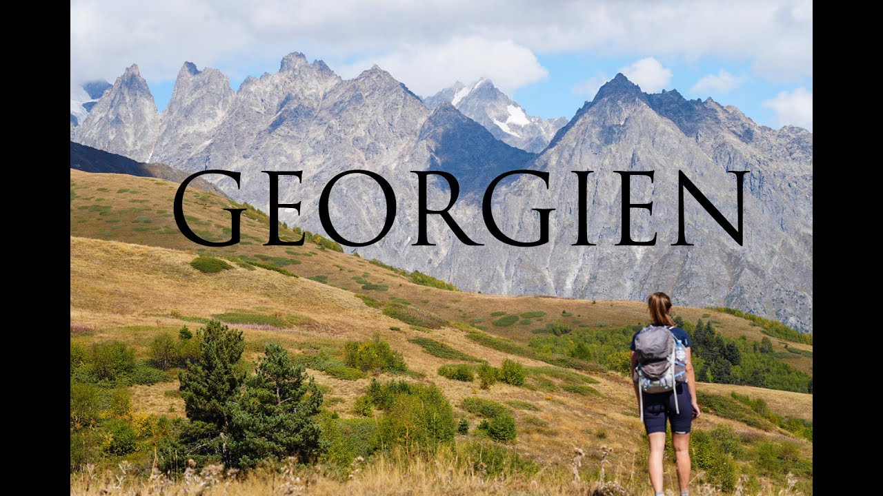 GEORGIEN - 6 Wochen im wunderschönen Georgien