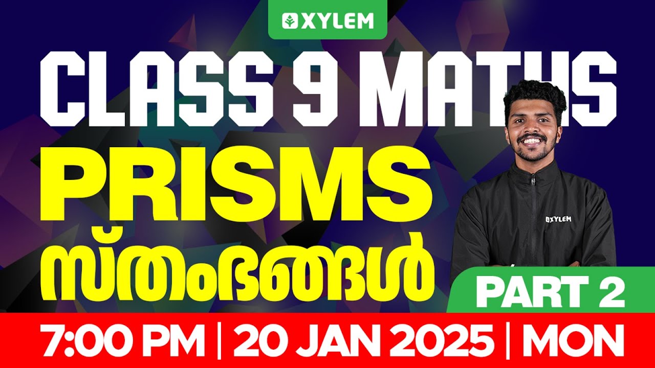Class 9 Maths | Prisms / സ്തംഭങ്ങൾ  Part 2 | Xylem Class 9