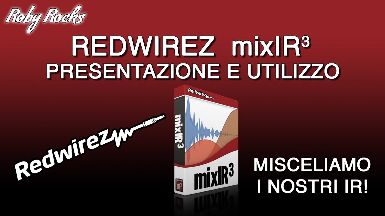 REDWIREZ MIXIR3 - Misceliamo e creiamo i nostri IR