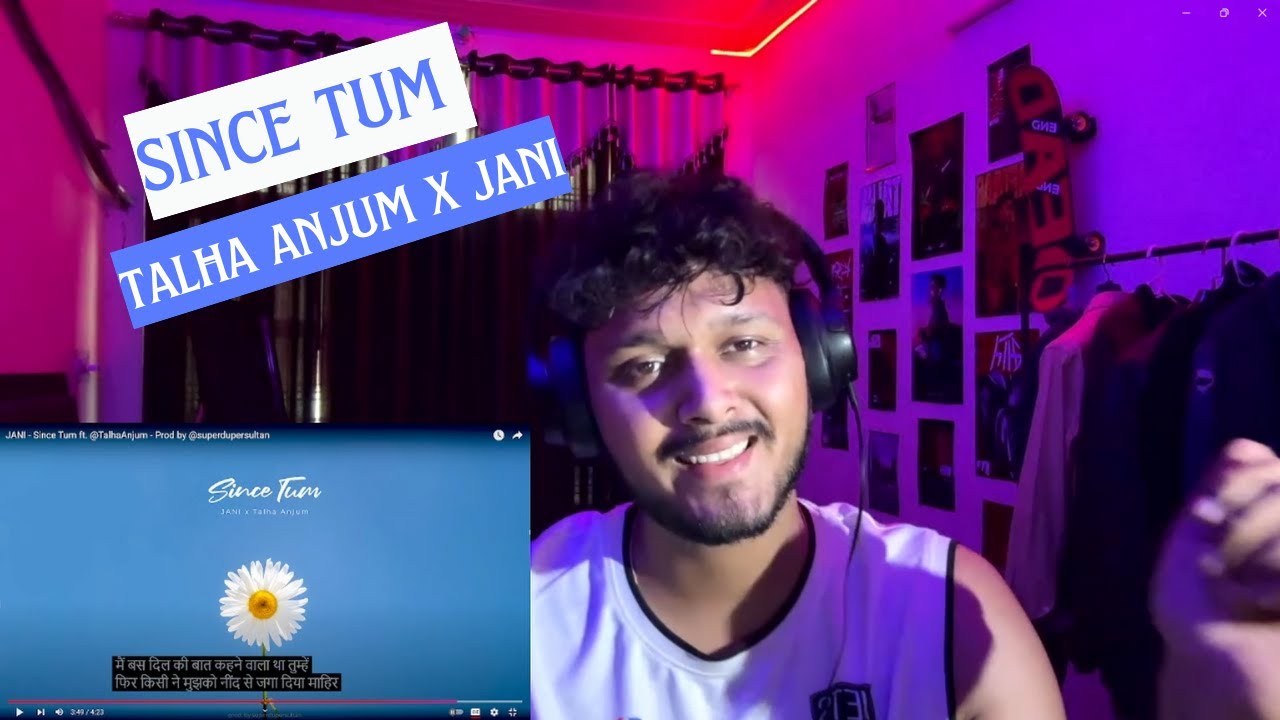 SINCE TUM REACTION || TALHA ANJUM X JANI || #talhaanjum #jani #desihiphop #youngstunners #dhhmusic
