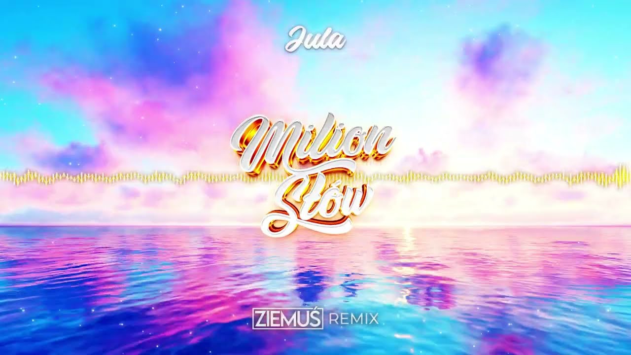 Jula - Milion sł&oacute;w (ZIEMUŚ REMIX)