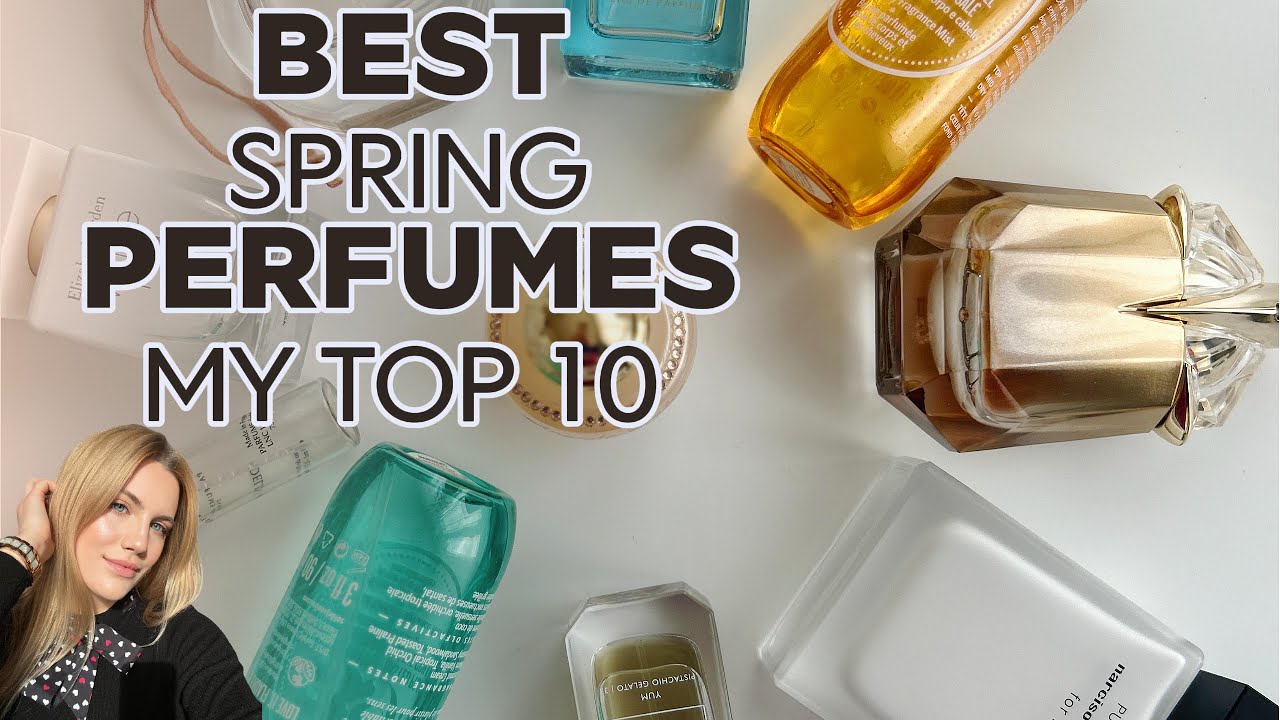 TOP 10 SPRING PERFUMES! |  Smell fresh+clean & delicious+gourmand this spring | From my collection