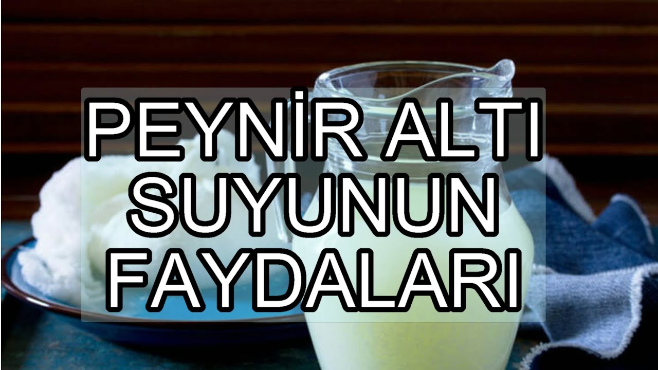 Peynir Altı Suyunun Faydaları