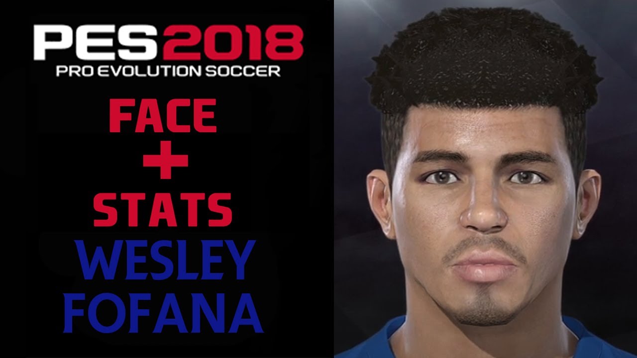 COMO CREAR A WESLEY FOFANA EN PES 2018 | HOW TO CREATE | FACE Y STATS 2023 | COMO FAZER