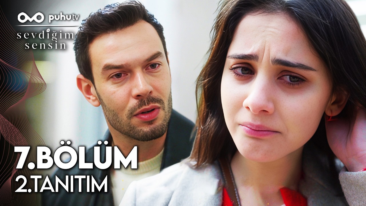 Sevdiğim Sensin 7. B&ouml;l&uuml;m 2. Tanıtım | 