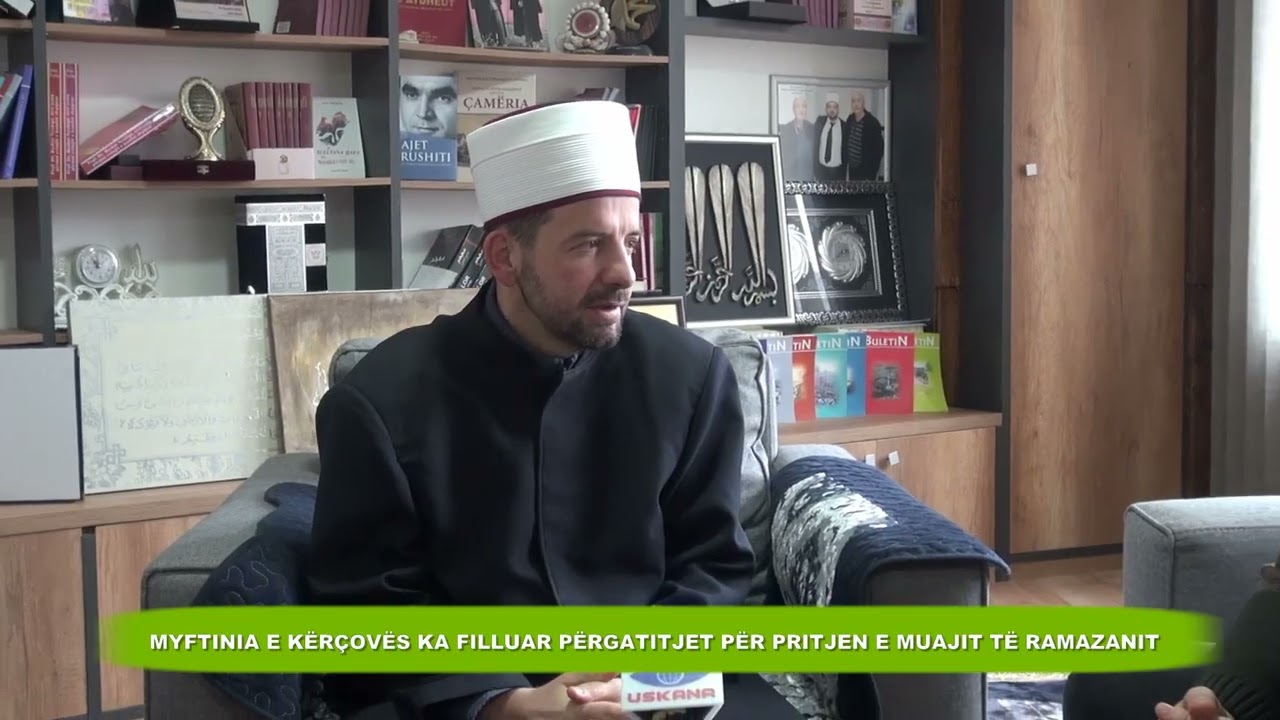 MYFTINIA E KËRÇOVËS KA FILLUAR PËRGATITJET PËR PRITJEN E MUAJIT TË RAMAZANIT