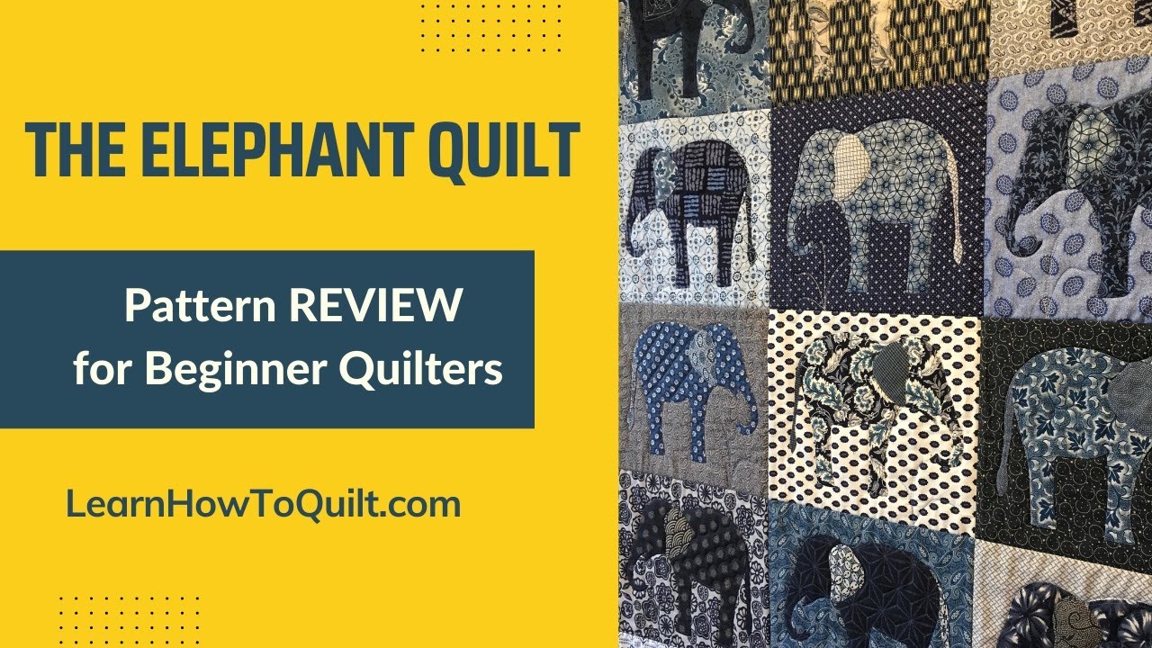 Elephant Quilt - Beginner Pattern Review