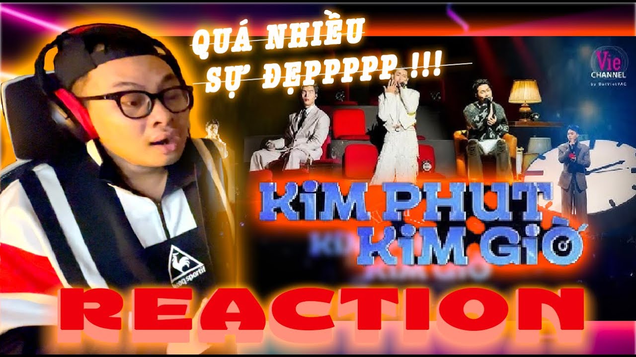 KIM PHÚT KIM GIỜ - Negav, Pháp Kiều, ISAAC, HIEUTHUHAI, HURRYKNG | 2See Reaction