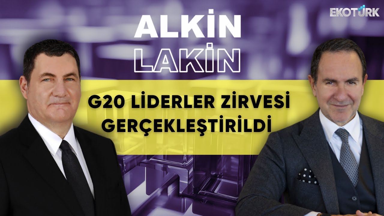 ALKİN LAKİN | G20 Liderler Zirvesi Ger&ccedil;ekleştirildi | Kerem Alkin | Emre Alkin