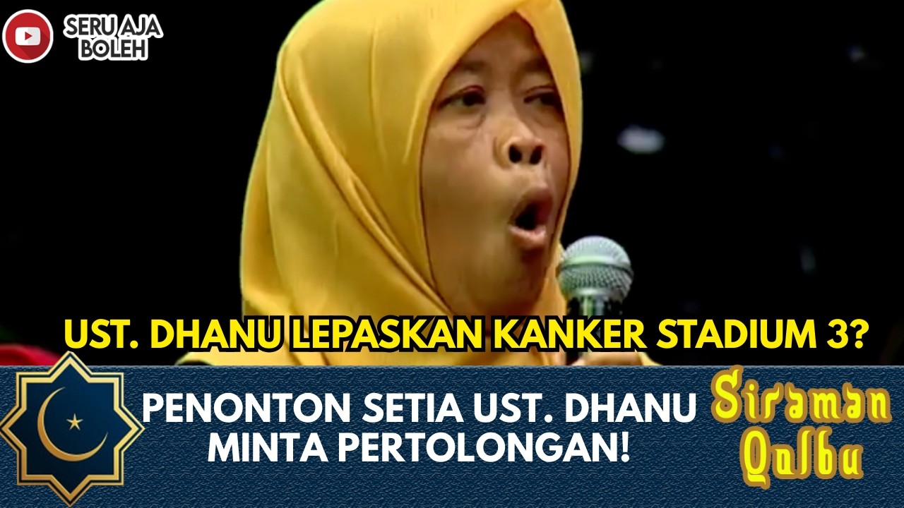 LEPASKAN KANKER STADIUM 3?? PENONTON SETIA UST. DHANU MINTA PERTOLONGAN! | SIRAMAN QOLBU EXTENDED