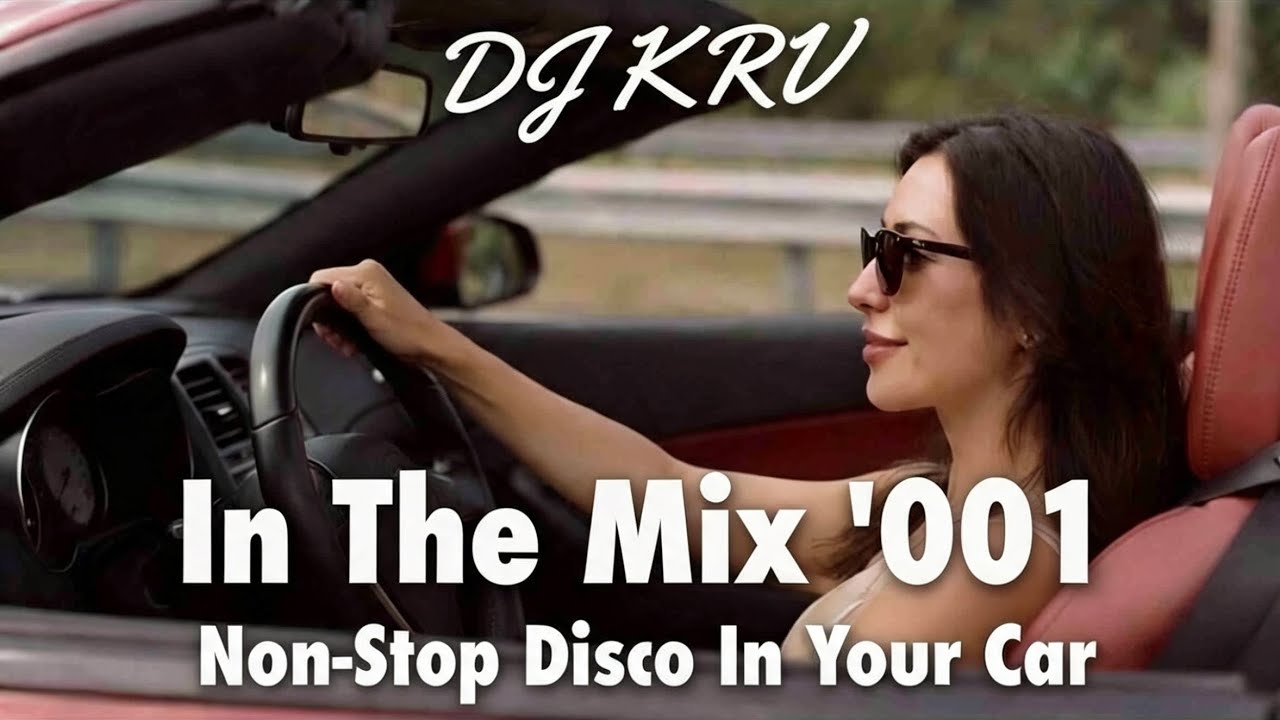 116 min Non-Stop Disco In Your Car 🎶 : Set 1, Night Club Songs Mix 2026 : Enjoy With DJ KRV, Chill!🔥
