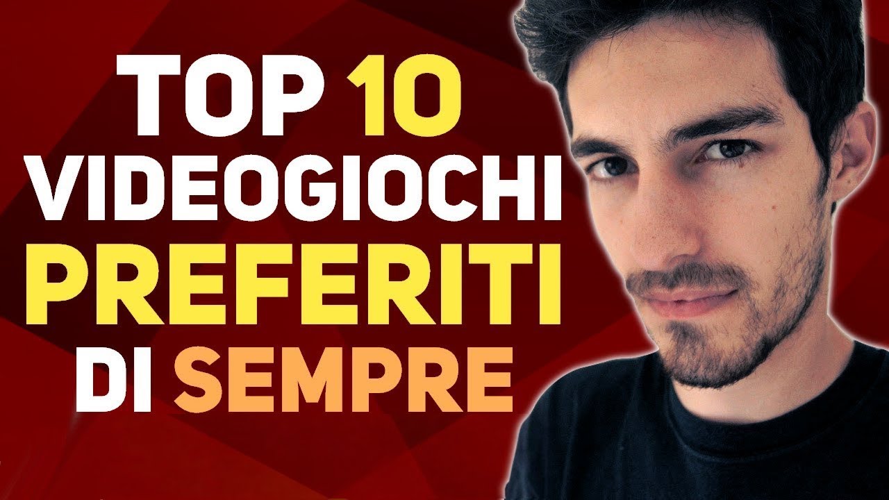 TOP 10 GIOCHI PREFERITI di TUTTI I TEMPI (Fino al 2021)