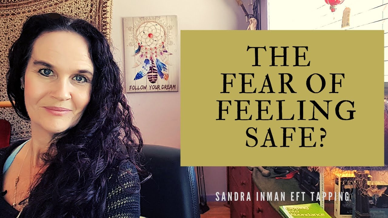 Tapping Away the Fear of Feeling Safe