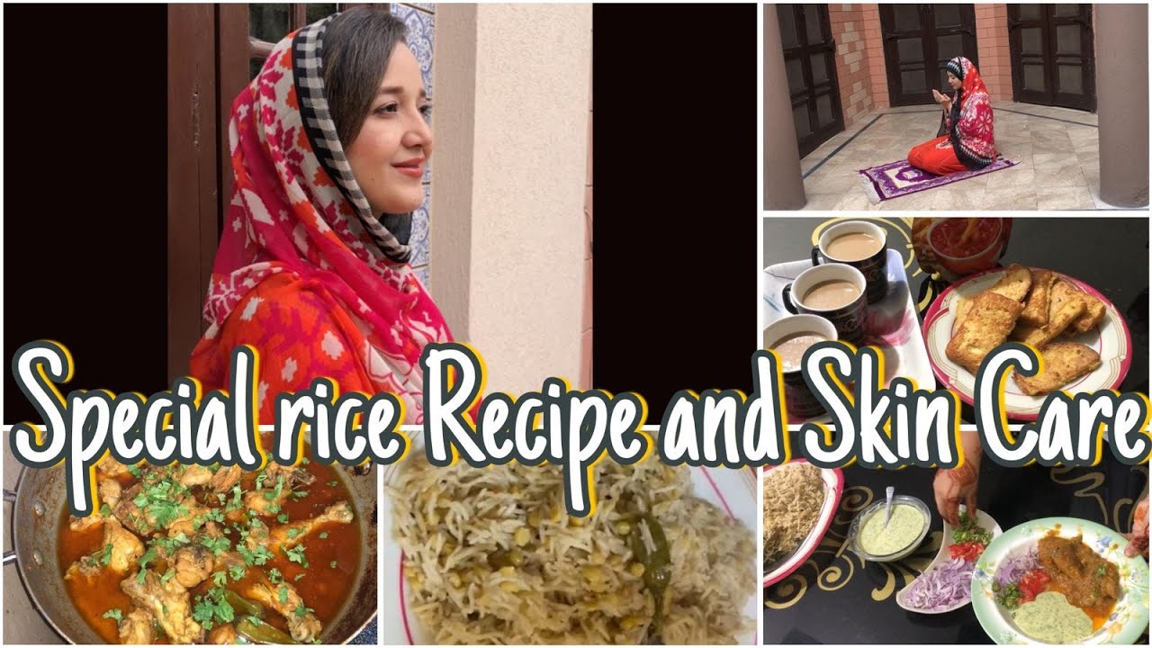Skin Polish and Facial steps | Zindagi ko behtar or pur sakoon kesay banain | Special rice recipe