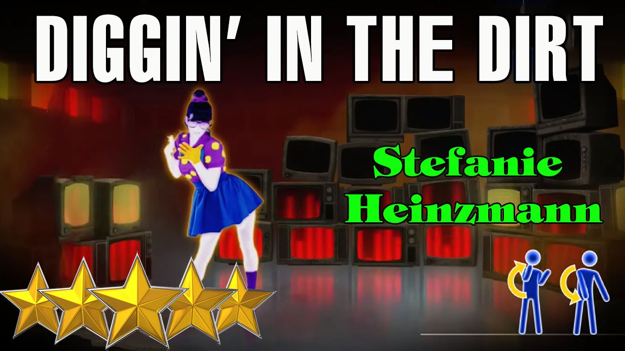 🌟 Diggin' In The Dirt -  Stefanie Heinzmann [Just Dance 4] 🌟