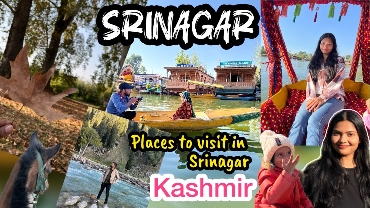 Srinagar Kashmir | Places to Visit in Srinagar | श्रीनगर में घूमने की प्रसिद्ध जगह