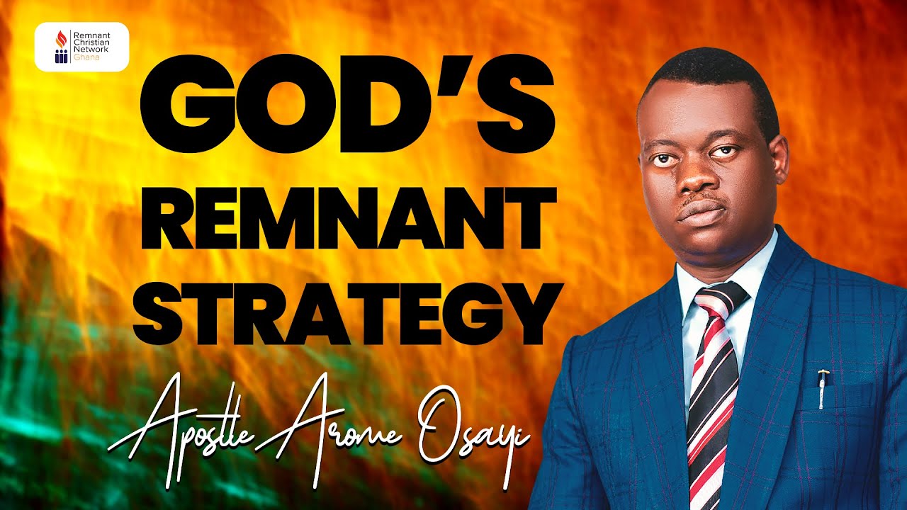 God's Remnant Strategy || Apostle Arome Osayi