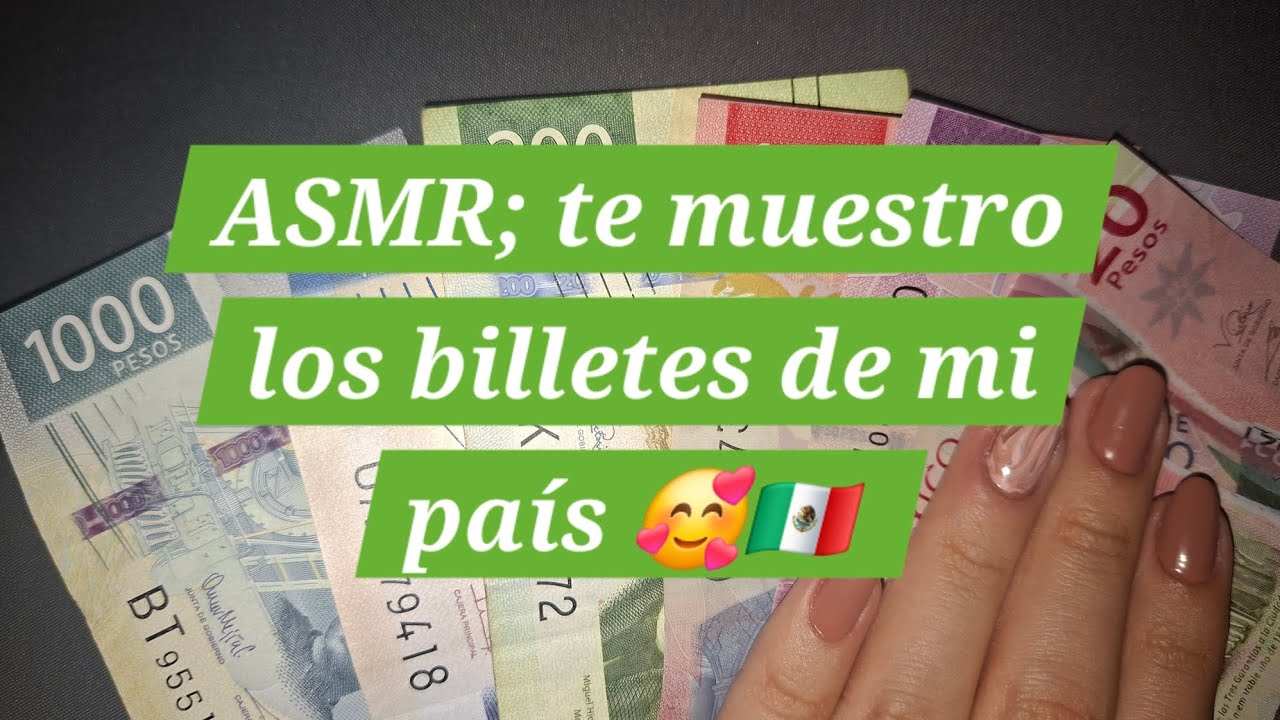 ASMR; Te ayudo a DORMIR mientras te muestro los billetes MEXICANOS 🇲🇽