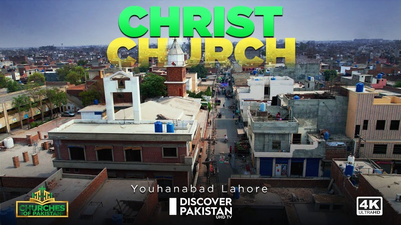 Christ Church Youhanabad Lahore | History and Architecture | Churches of Pakistan