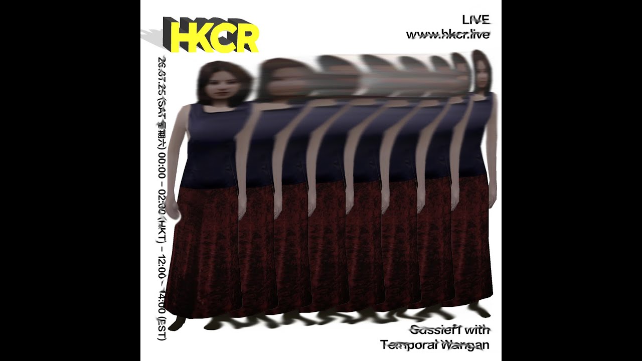 Gussief1 w/ Friends - Temporal Wangan HKCR Mix - 26.07.25 (Hong Kong Community Radio)