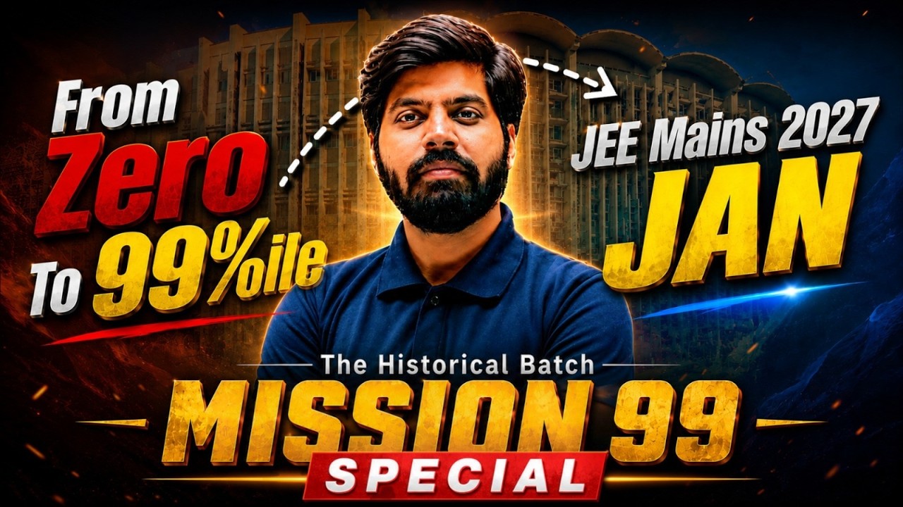 JEE 2027 Most Powerful Batch !! Mission 99 🔥| Get 99 Percentile in JEE Mains 2027 from ZERO | eSaral