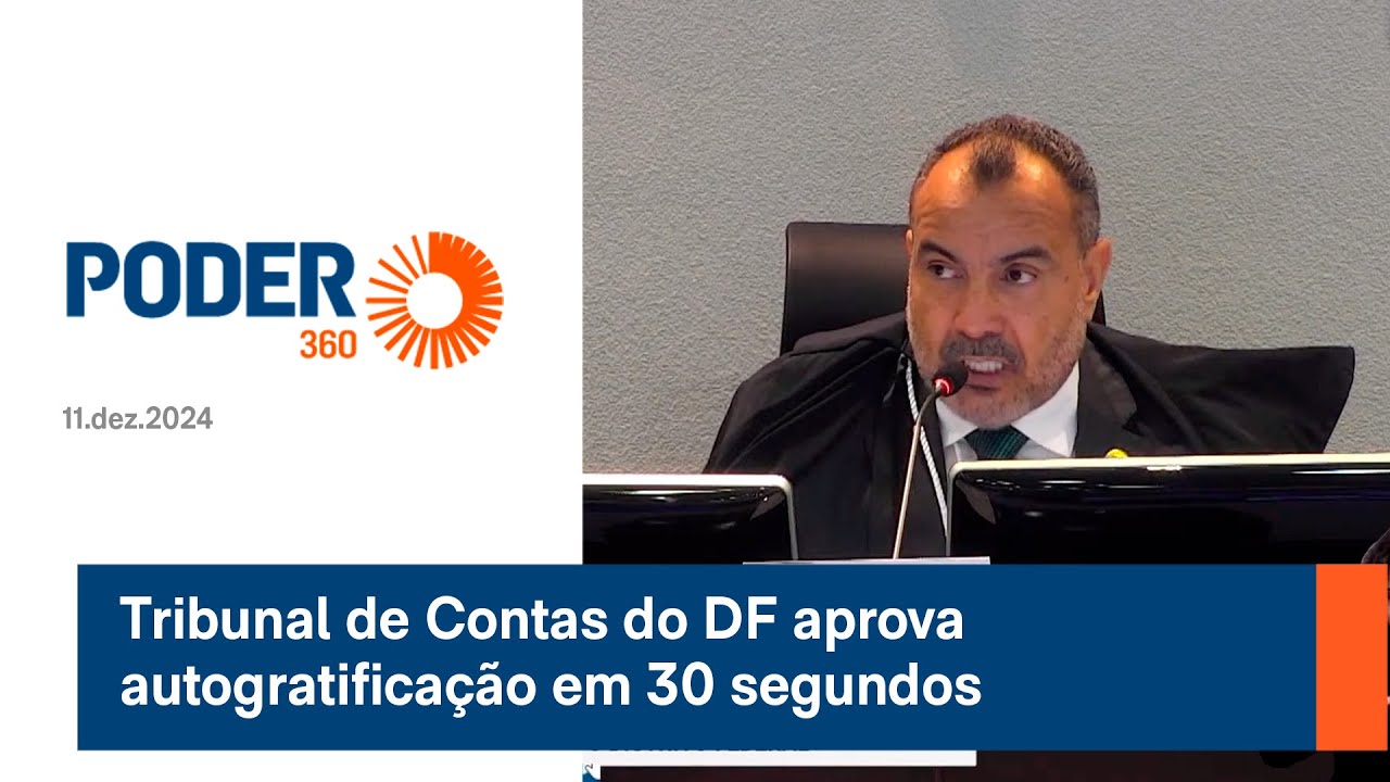 Tribunal de Contas do DF aprova autogratifica&ccedil;&atilde;o em 30 segundos