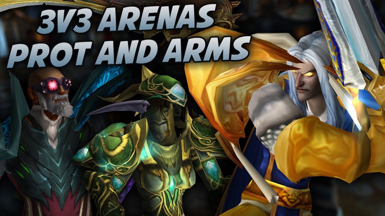 3v3 Arena Playing as PROT & ARMS Warrior - WoW Legion Season 1 PvP Gameplay
