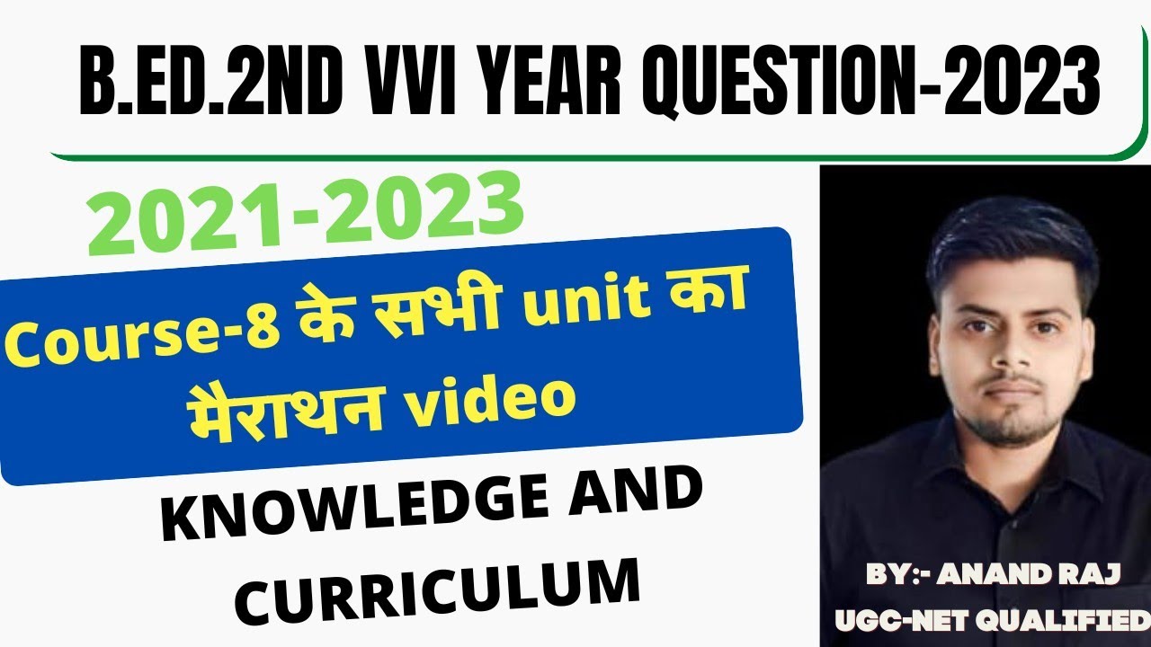 B.Ed.2nd year मैराथन Classes । Course-8 Knowledge And curriculum marathon video