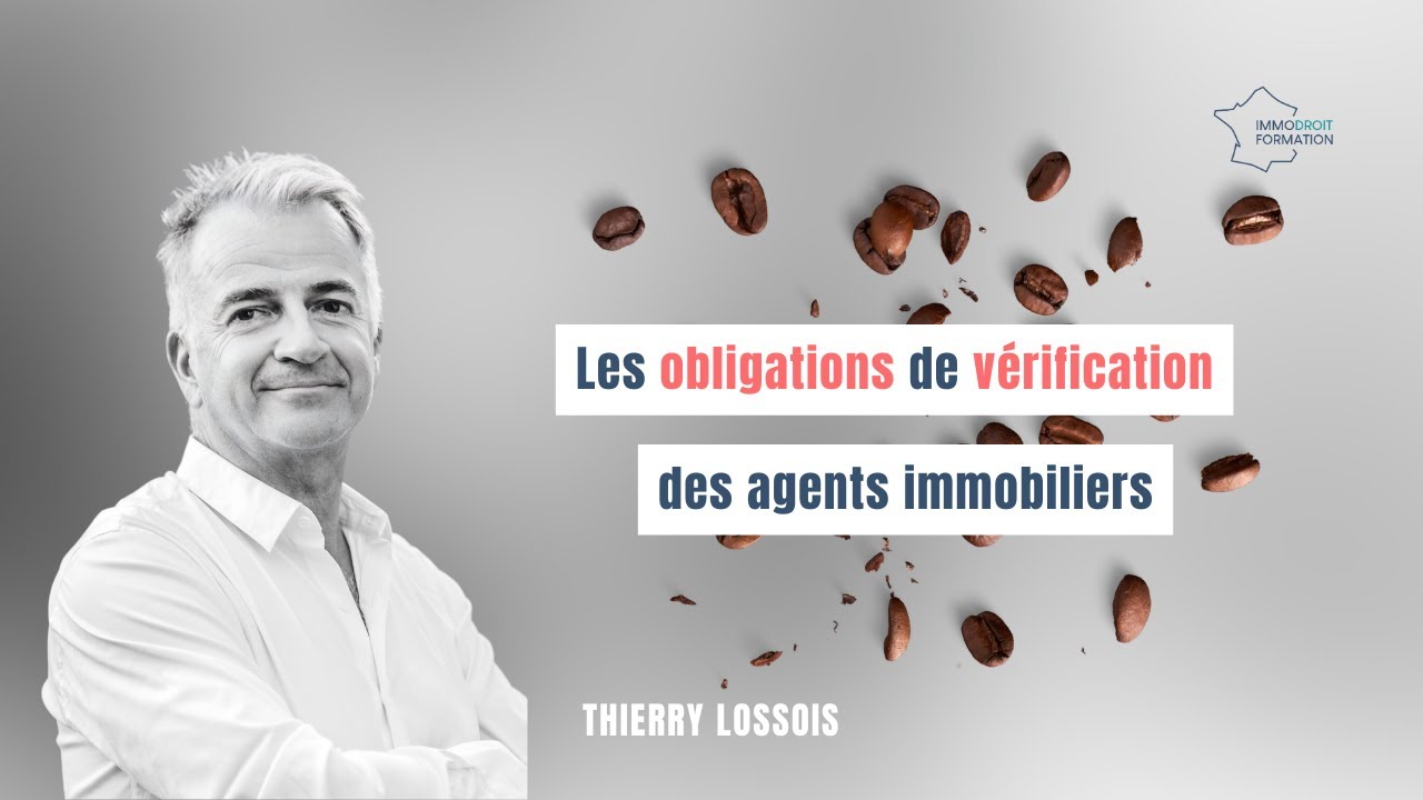 Les obligations de vérification des agents immobiliers
