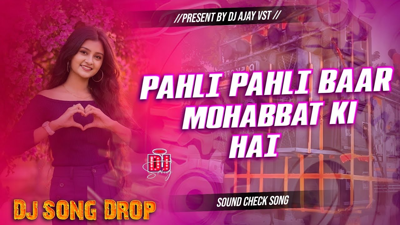 #Pahli Pahli Baar Mohabbat Ki Hai #Dj || Old Hindi Song Dj #Remix || Dj Song Drop Mix #Song 