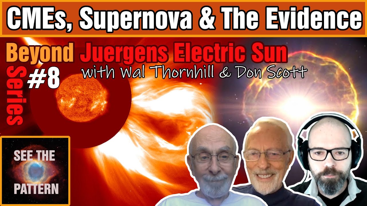 Beyond Juergens Electric Sun - CMEs, Supernova & The Evidence