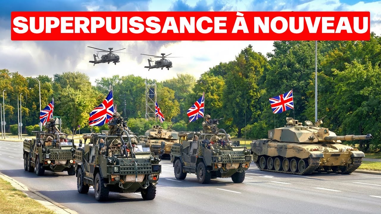 Le grand retour de l&rsquo;arm&eacute;e britannique : plus puissante que jamais