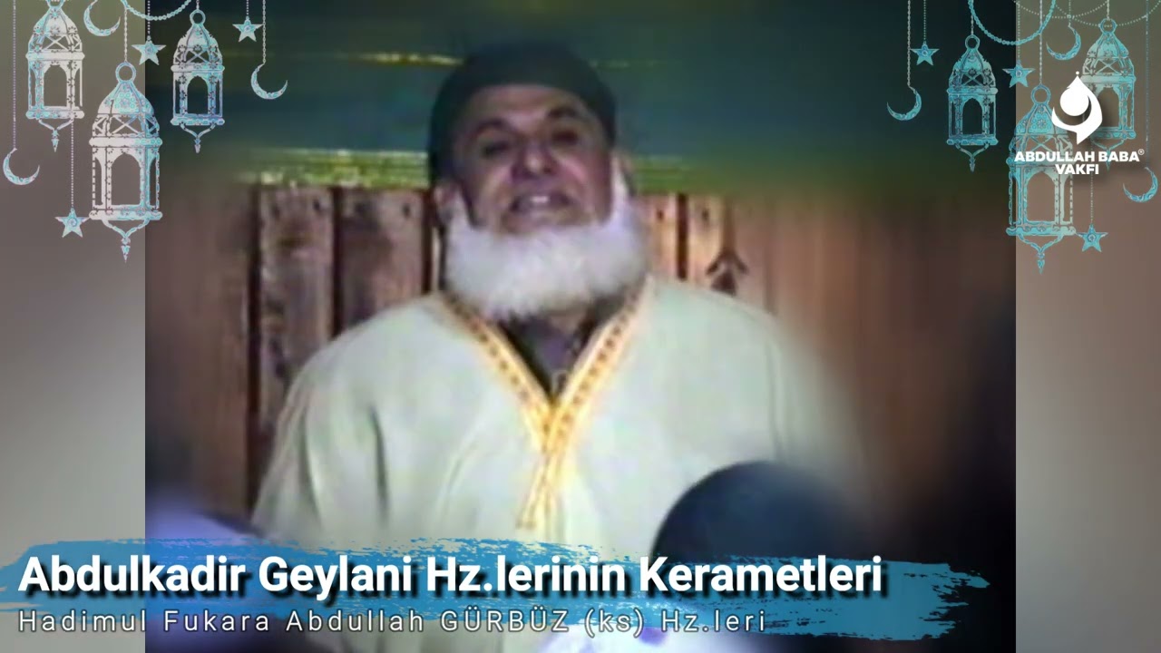 Abdulkadir Geylani Hz.lerinin Kerametleri...| Abdullah Baba (ks) Hz.leri...