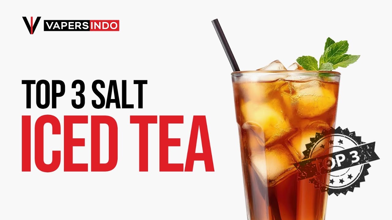 TOP 3 SALT ICE TEA