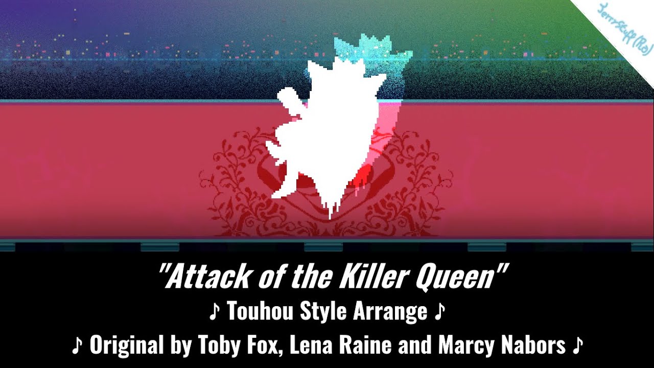 Attack of the Killer Queen (Touhou Style Arrange)