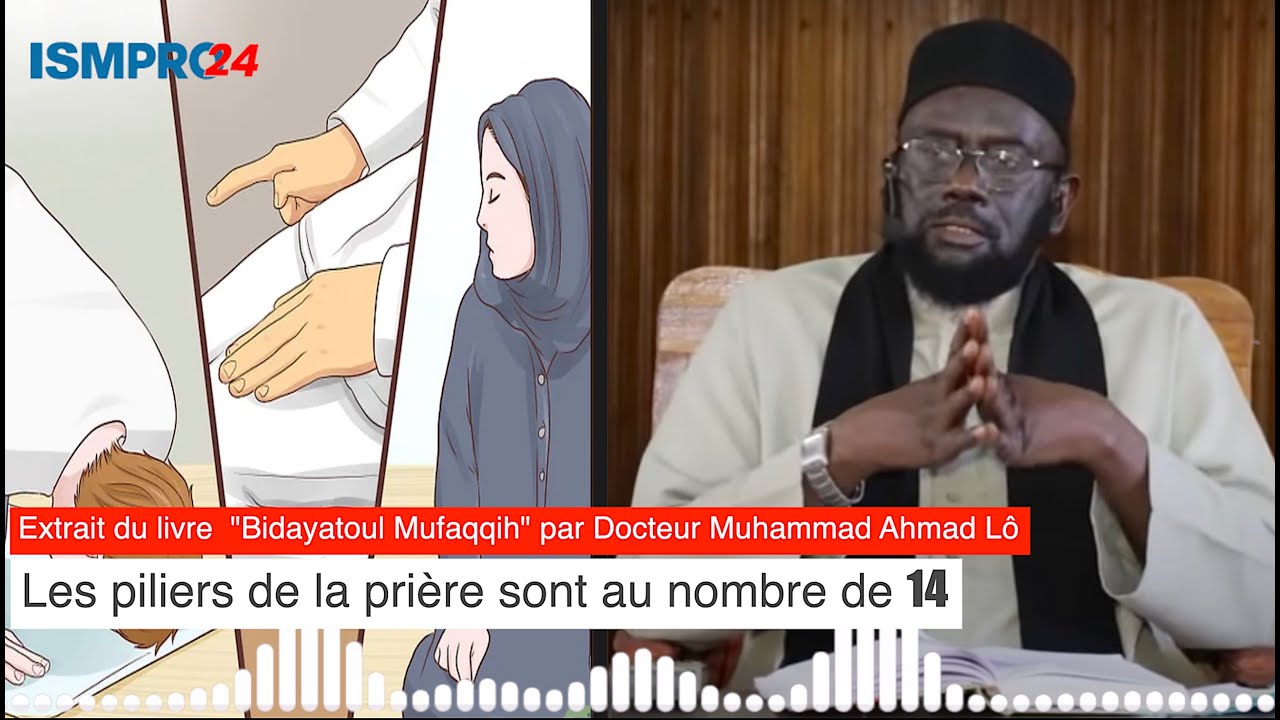 Les piliers de la prière sont au nombre de 14 | Dr. Mouhammad Ahmad LÔ H.A