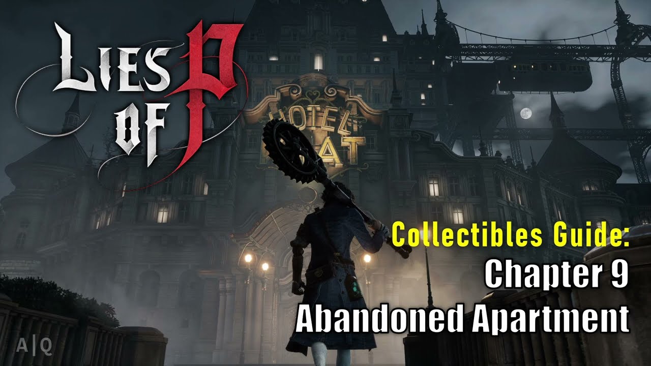 Lies of P - Collectibles Guide - All Collectibles in Chapter 9 - Abandoned Apartment