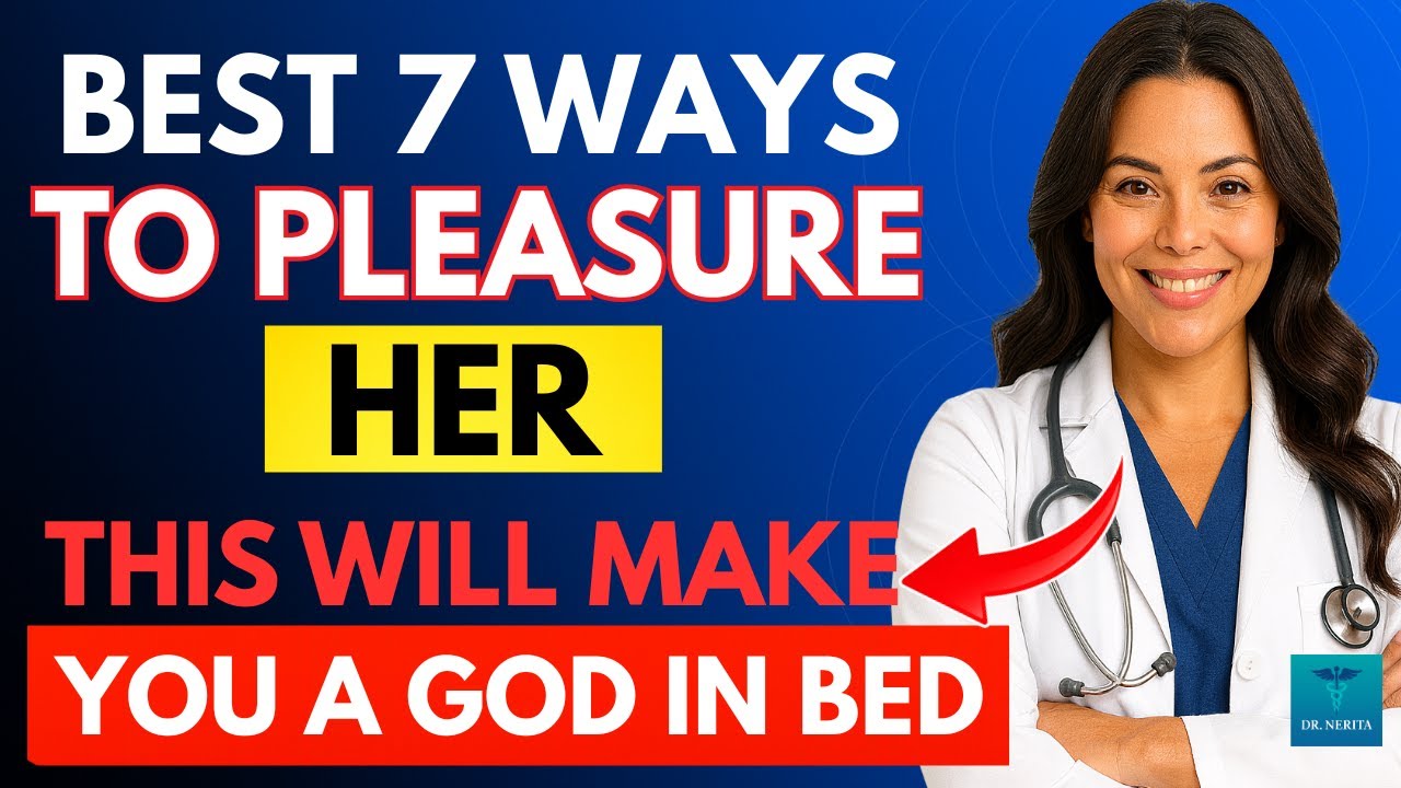 UROLOGIST Explains: 7 SIMPLE Ways to INCREASE Her Pleasure and Make You a GOD in Bed | Dr. Nerita
