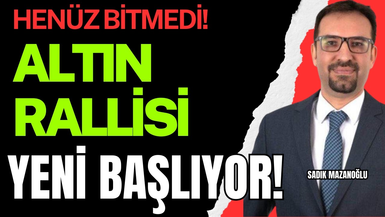 HENÜZ BİTMEDİ! Altın Rallisi Yeni Başlıyor!