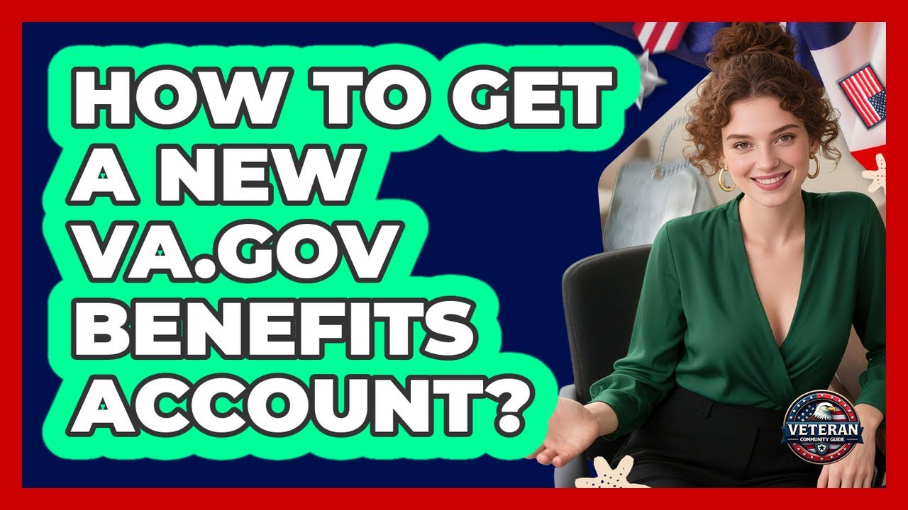 How To Get A New VA.gov Benefits Account?