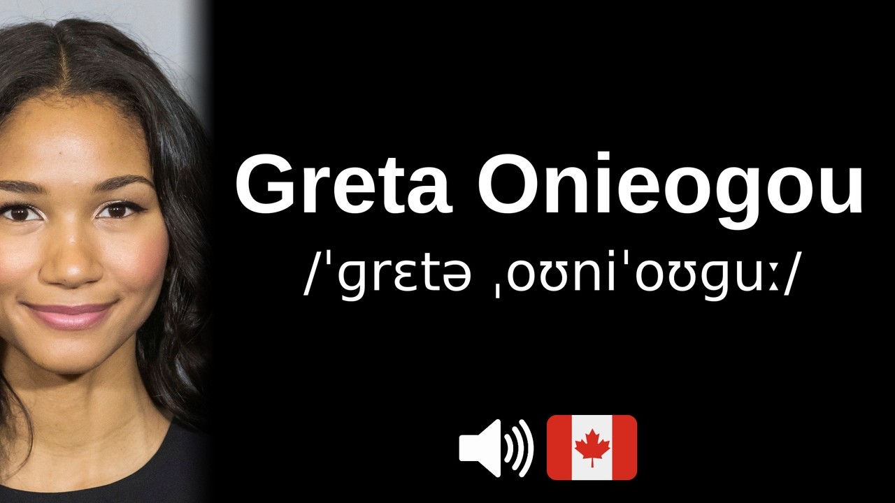 How to pronounce Greta Onieogou (CORRECTLY!)