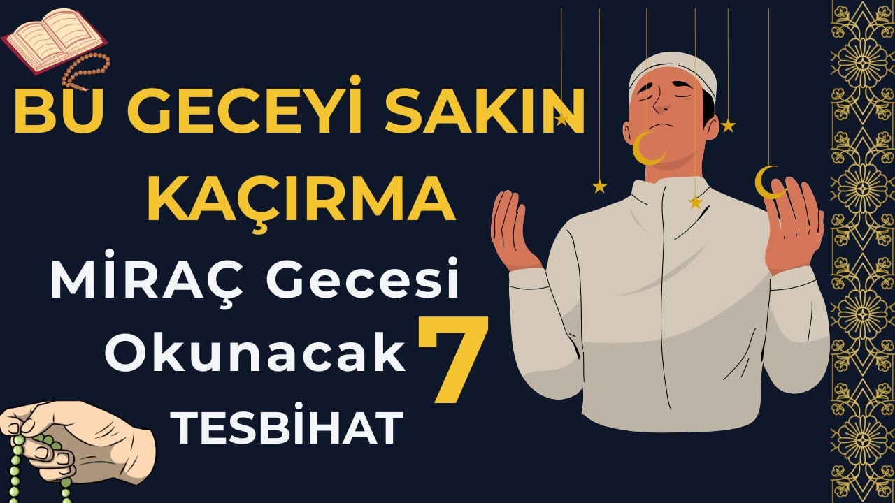 Miraç Gecesi Okunacak 7 Zikir ve Dua | Duaların Kabul Olduğu Gece
