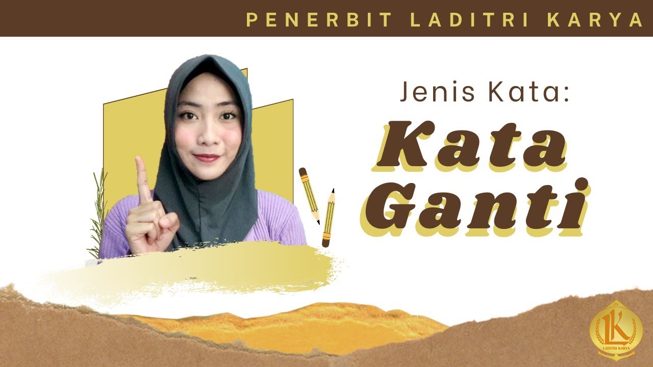 Apa Itu Kata Ganti (Pronomina)? Gimana Jenis dan Bentuknya? [Jenis Kata]