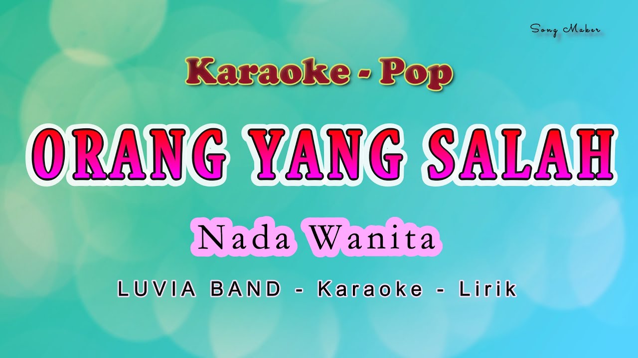 ORANG YANG SALAH - Karaoke NADA WANITA (ku sudah mencoba tuk berikan)  - LUVIA BAND - POP no vocal
