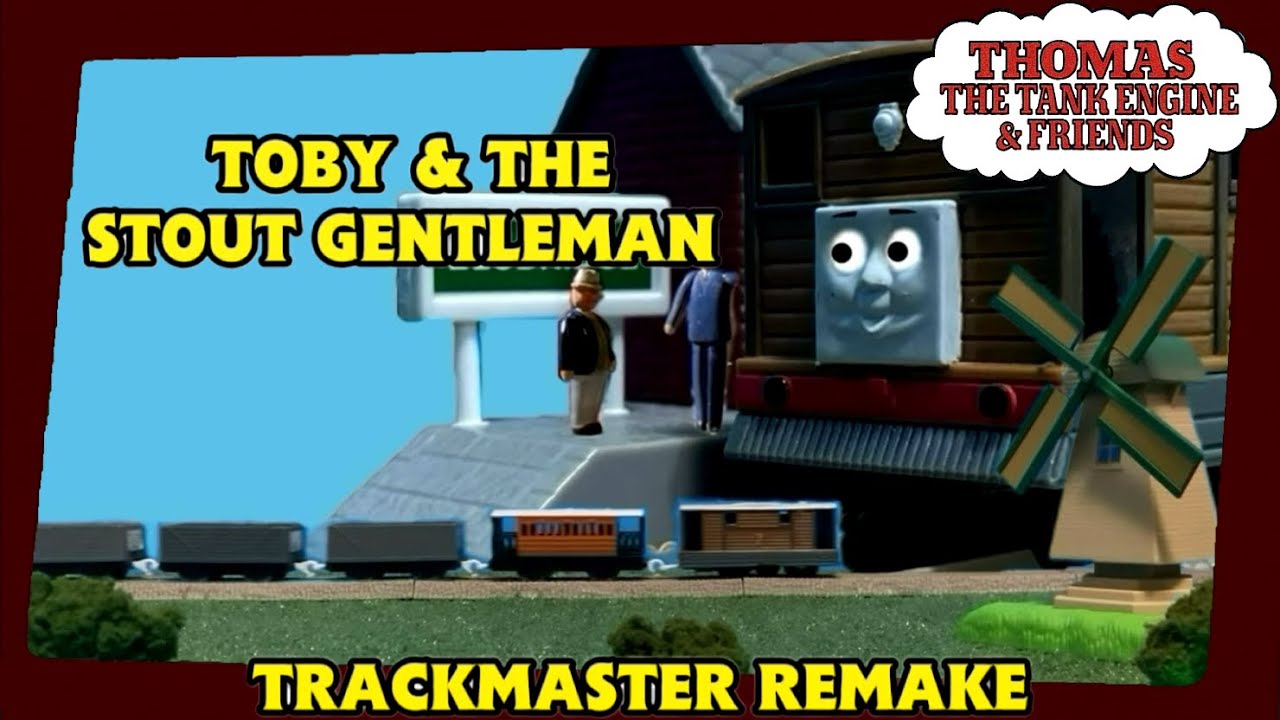 Toby & The Stout Gentleman - Trackmaster Remake
