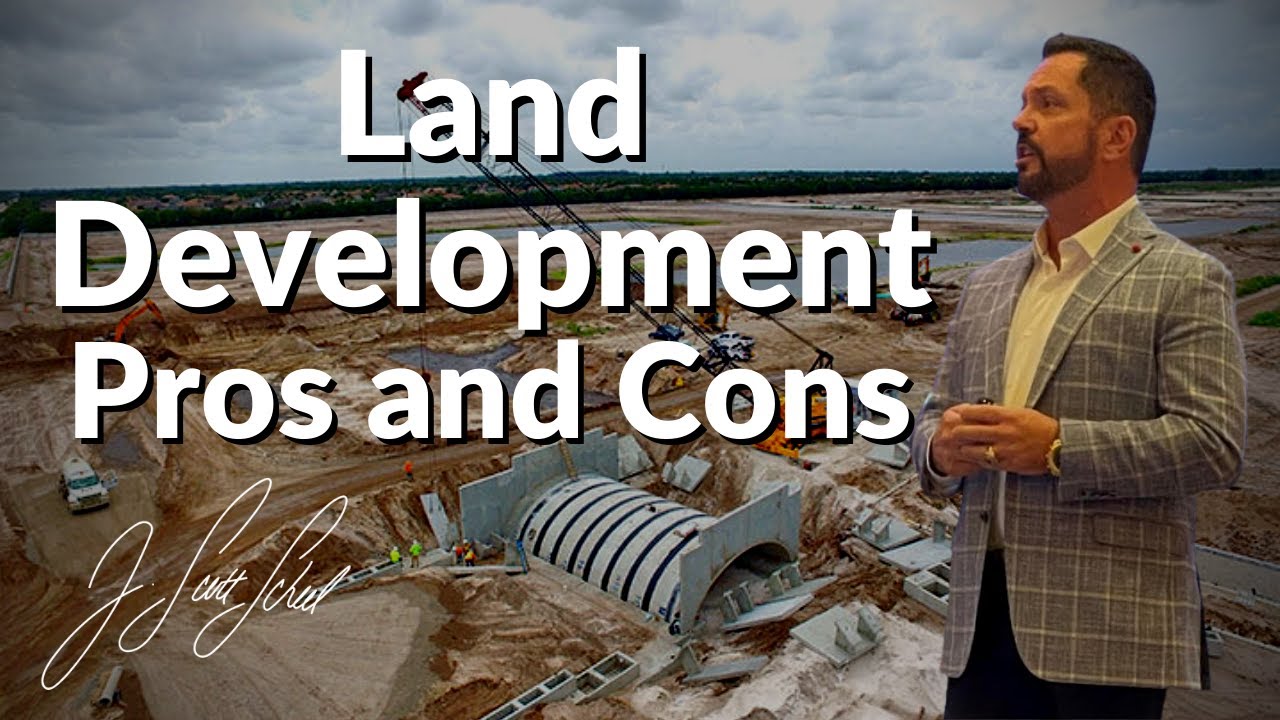 Land Development Pros & Cons - J. Scott Scheel