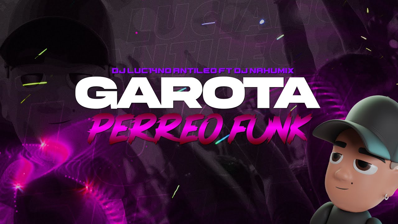 GAROTA [Paso del Cierre] (Perreo Funk) - DJ Luc14no Antileo Ft Nahumix - KALEB DI MASI