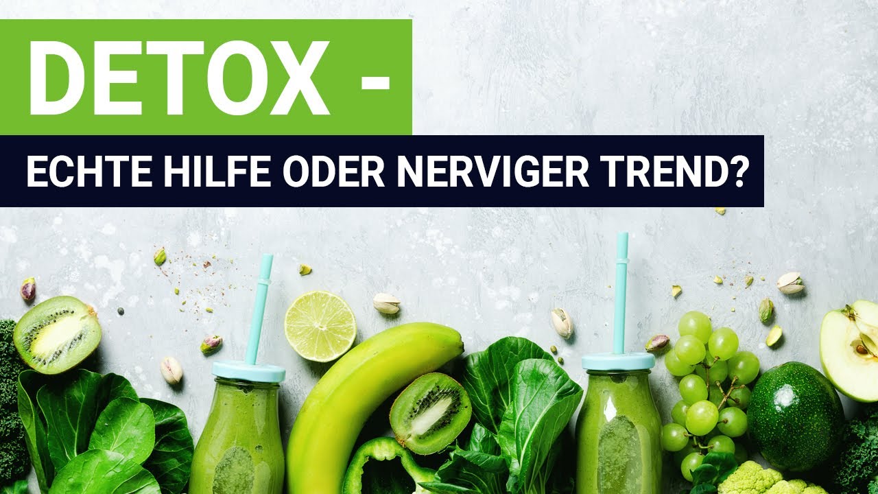 Detox - echte Hilfe oder nerviger Trend?